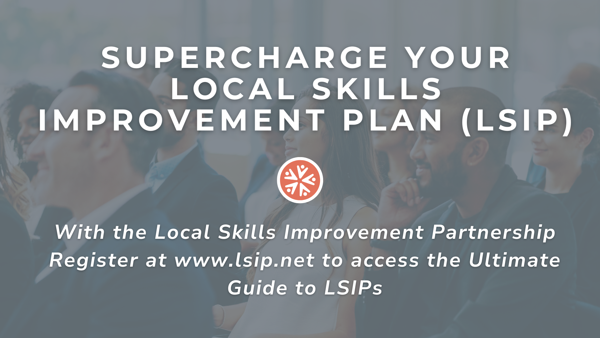 Image of conference in background with phrase supercharge your LSIP