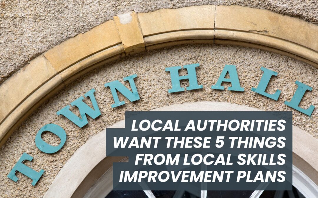 Local Authorities Want These 5 Things from Local Skills Improvement Plans
